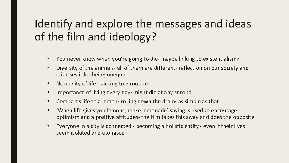 Identify and explore the messages and ideas of the film and ideology? • •