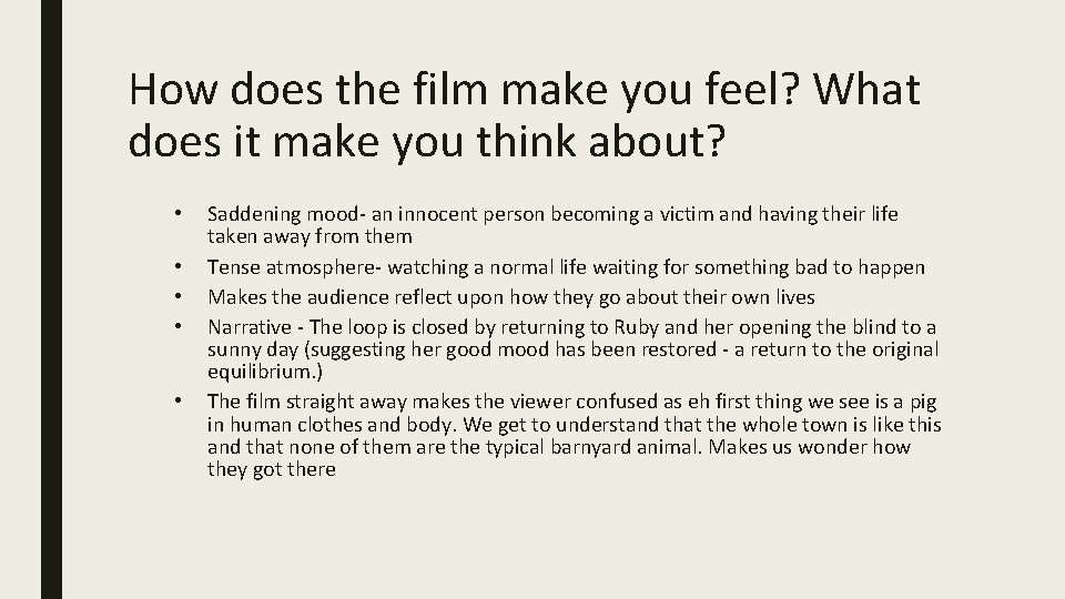 How does the film make you feel? What does it make you think about?
