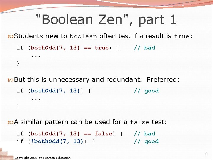 "Boolean Zen", part 1 Students new to boolean often test if a result is "Boolean Zen", part 1 Students new to boolean often test if a result is