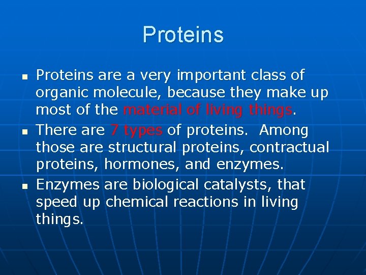 Proteins n n n Proteins are a very important class of organic molecule, because