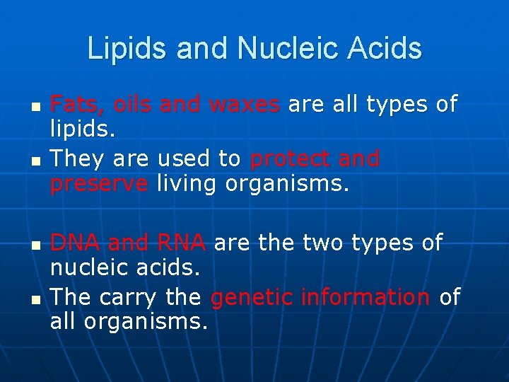 Lipids and Nucleic Acids n n Fats, oils and waxes are all types of