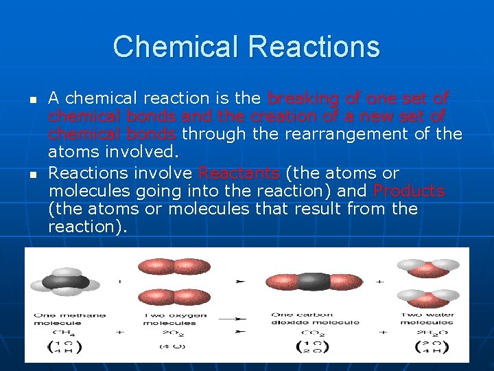 Chemical Reactions n n A chemical reaction is the breaking of one set of