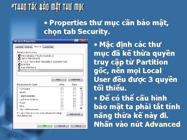  • Properties thư mục cần bảo mật, chọn tab Security. • Mặc định