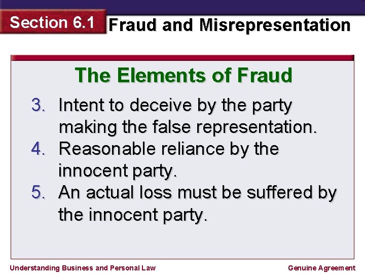 Section 6. 1 Fraud and Misrepresentation The Elements of Fraud 3. Intent to deceive