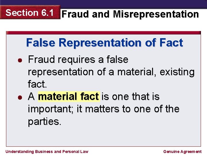 Section 6. 1 Fraud and Misrepresentation False Representation of Fact Fraud requires a false