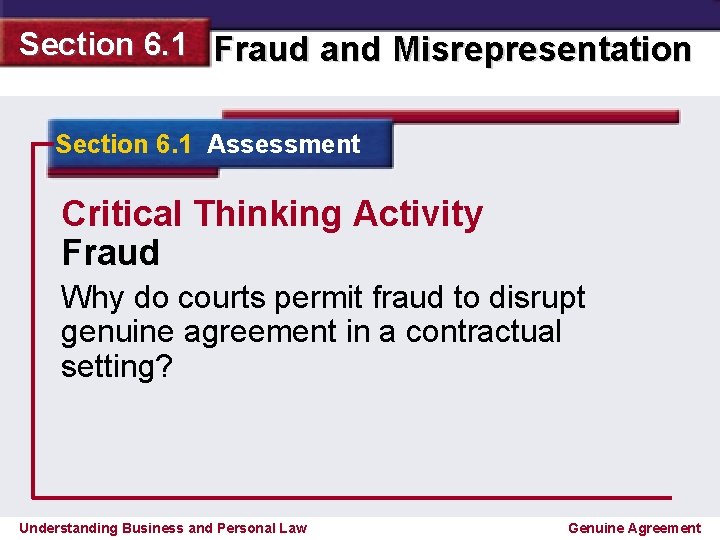 Section 6. 1 Fraud and Misrepresentation Section 6. 1 Assessment Critical Thinking Activity Fraud