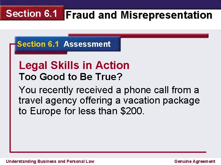 Section 6. 1 Fraud and Misrepresentation Section 6. 1 Assessment Legal Skills in Action