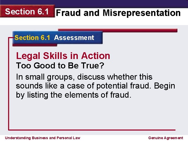 Section 6. 1 Fraud and Misrepresentation Section 6. 1 Assessment Legal Skills in Action
