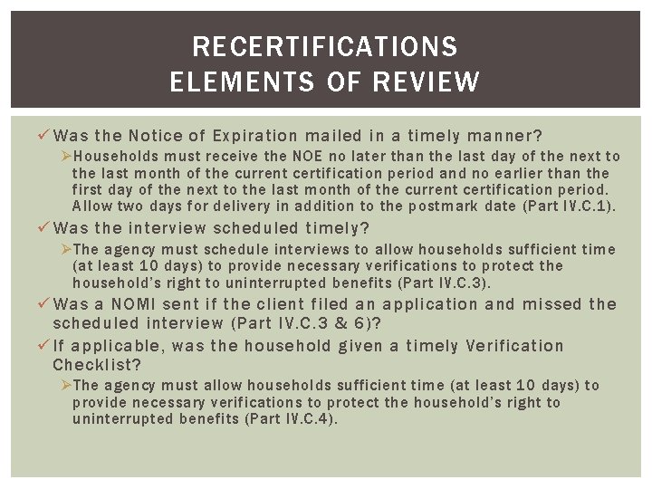 RECERTIFICATIONS ELEMENTS OF REVIEW ü Was the Notice of Expiration mailed in a timely