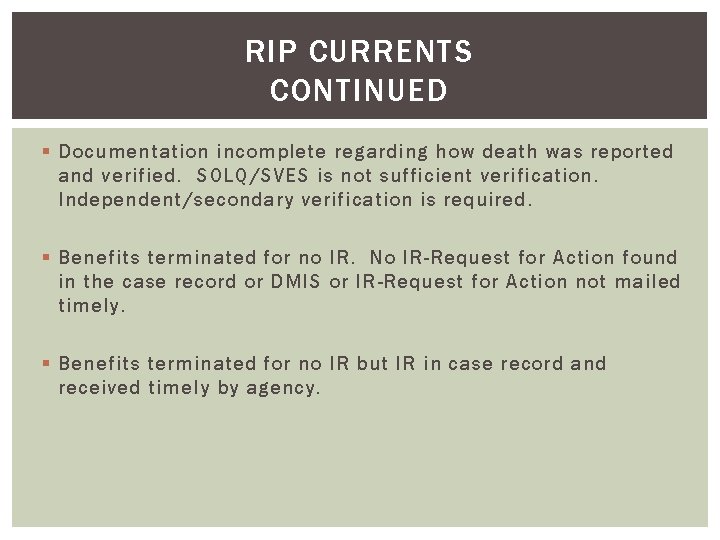 RIP CURRENTS CONTINUED § Documentation incomplete regarding how death was reported and verified. SOLQ/SVES