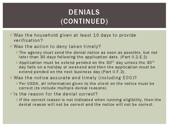 DENIALS (CONTINUED) ü Was the household given at least 10 days to provide verification?