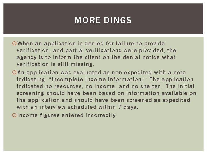 MORE DINGS When an application is denied for failure to provide verification, and partial