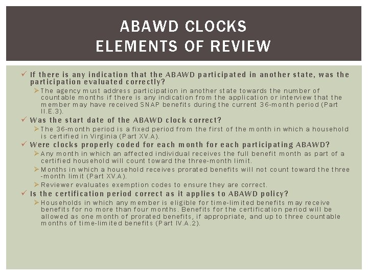 ABAWD CLOCKS ELEMENTS OF REVIEW ü If th ere is any indication that the