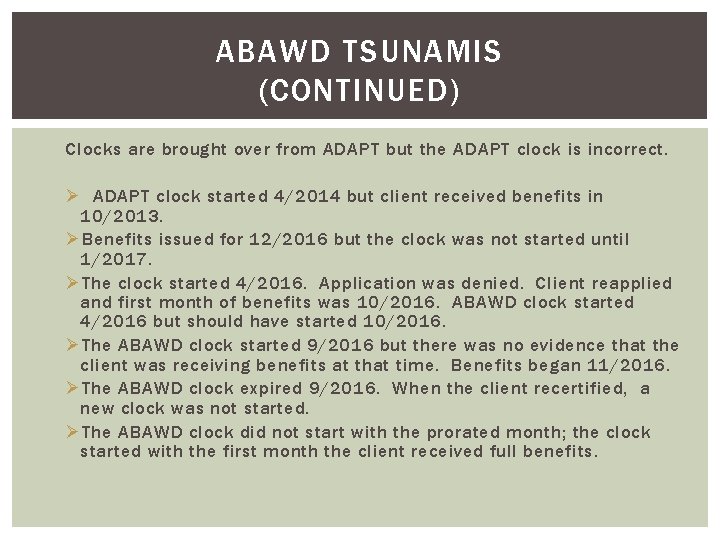 ABAWD TSUNAMIS (CONTINUED) Clocks are brought over from ADAPT but the ADAPT clock is