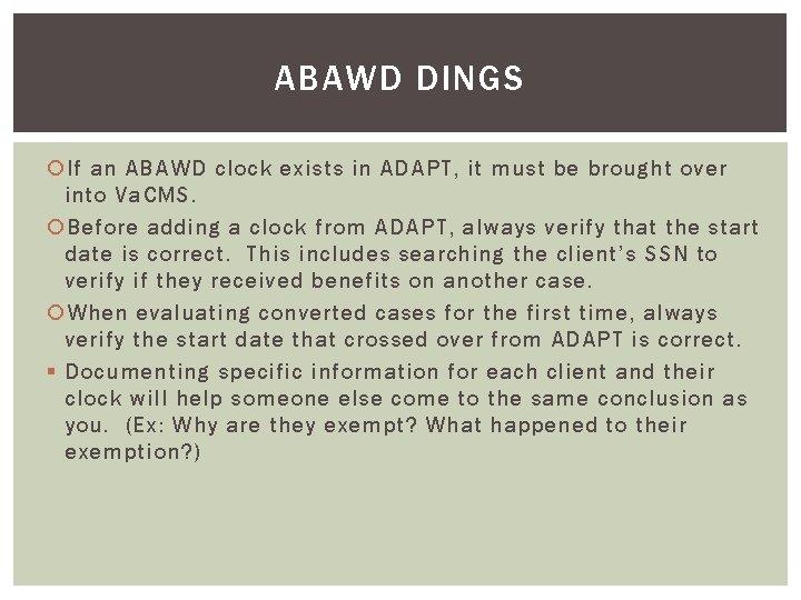 ABAWD DINGS If an ABAWD clock exists in ADAPT, it must be brought over