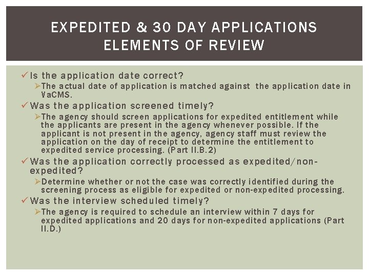 EXPEDITED & 30 DAY APPLICATIONS ELEMENTS OF REVIEW ü Is the application date correct?