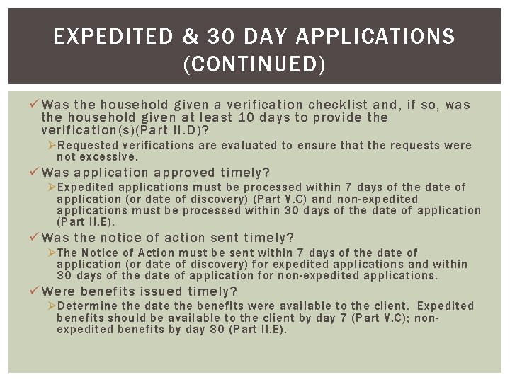 EXPEDITED & 30 DAY APPLICATIONS (CONTINUED) ü Was the household given a verification checklist