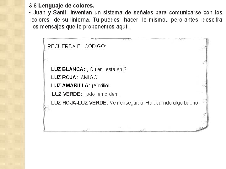 3. 6 Lenguaje de colores. • Juan y Santi inventan un sistema de señales