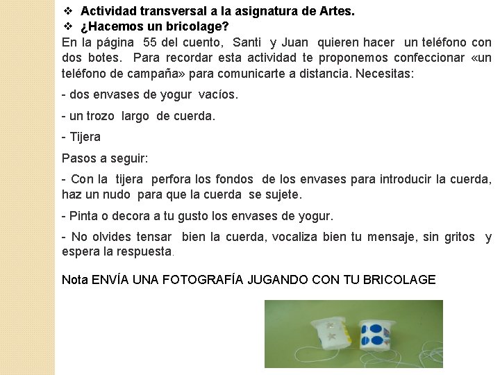 ❖ Actividad transversal a la asignatura de Artes. ❖ ¿Hacemos un bricolage? En la