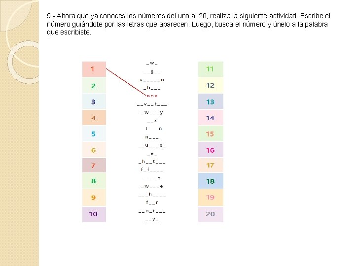 5. - Ahora que ya conoces los números del uno al 20, realiza la