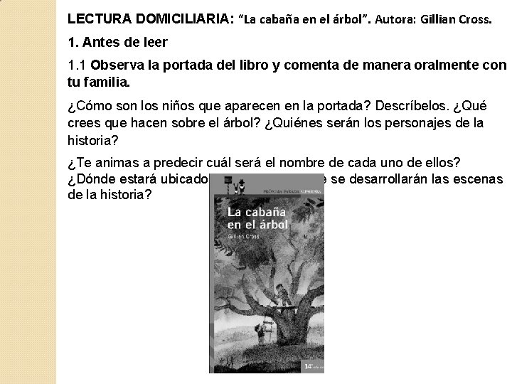 LECTURA DOMICILIARIA: “La cabaña en el árbol”. Autora: Gillian Cross. 1. Antes de leer