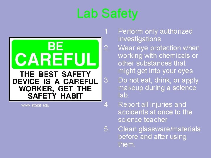 Lab Safety 1. 2. 3. www. stolaf. edu 4. 5. Perform only authorized investigations