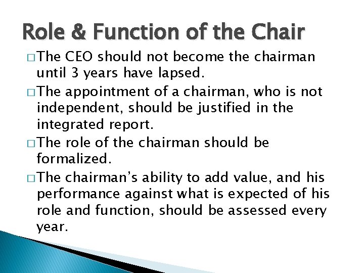 Role & Function of the Chair � The CEO should not become the chairman