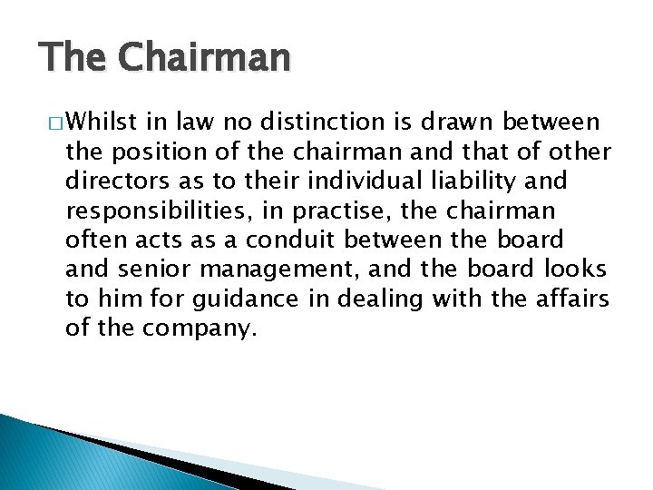 The Chairman � Whilst in law no distinction is drawn between the position of