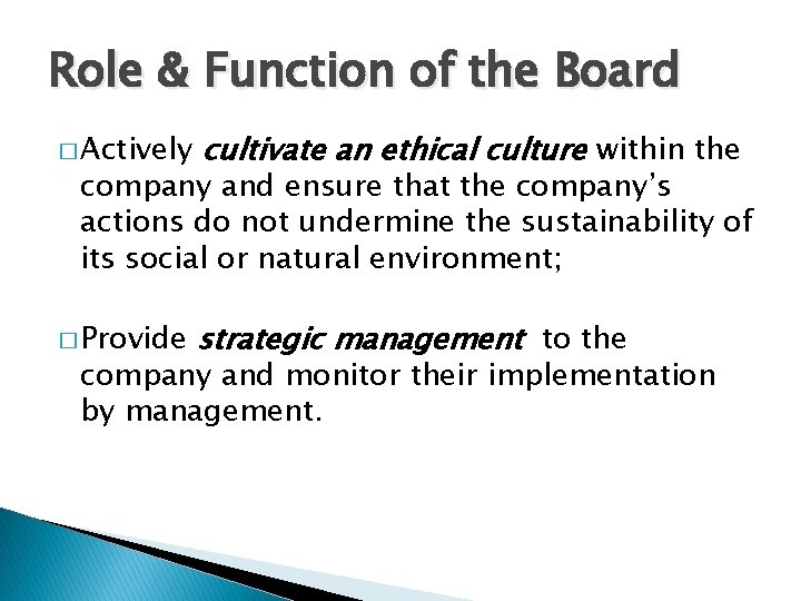 Role & Function of the Board � Actively cultivate an ethical culture within the