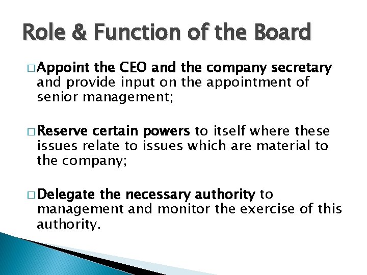 Role & Function of the Board � Appoint the CEO and the company secretary