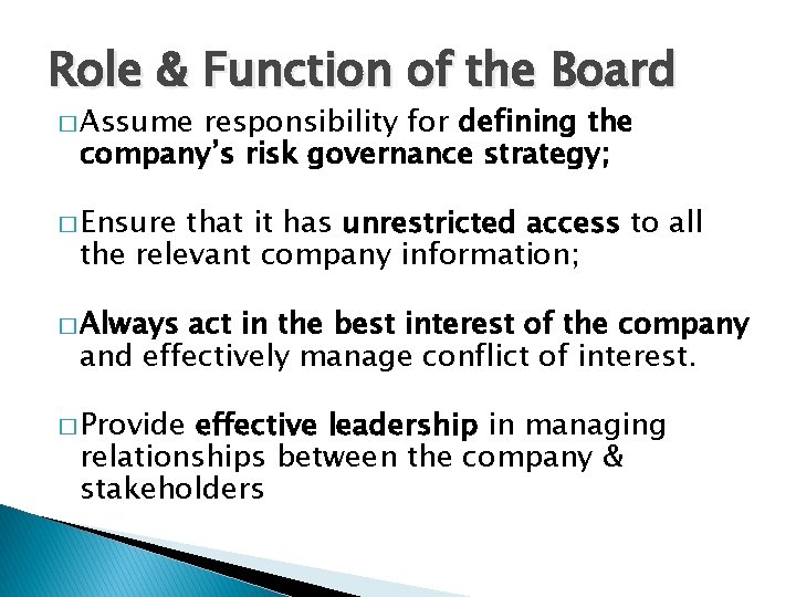 Role & Function of the Board � Assume responsibility for defining the company’s risk