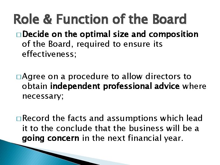 Role & Function of the Board � Decide on the optimal size and composition