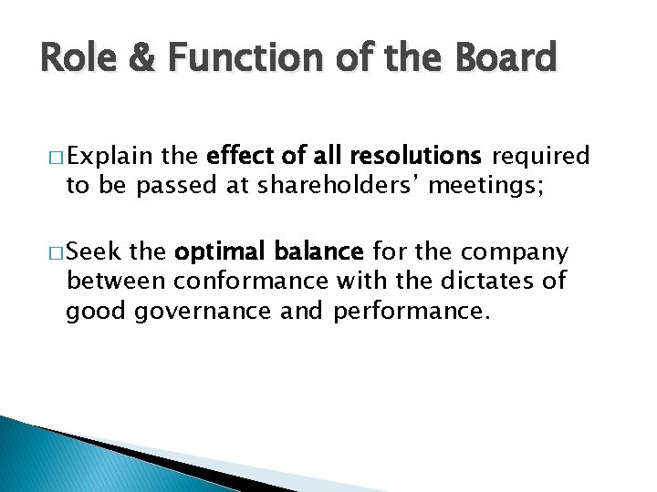 Role & Function of the Board � Explain the effect of all resolutions required
