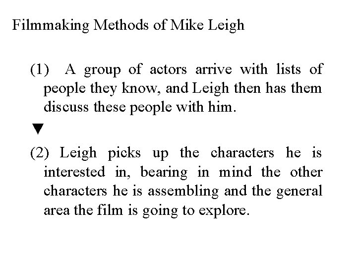 Filmmaking Methods of Mike Leigh (1) A group of actors arrive with lists of