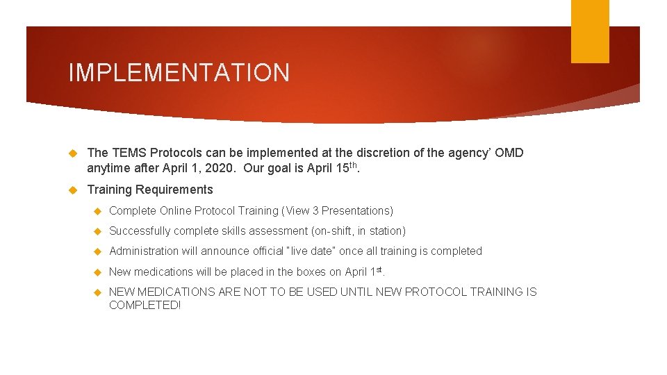 IMPLEMENTATION The TEMS Protocols can be implemented at the discretion of the agency’ OMD