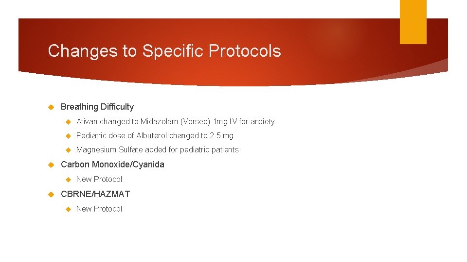 Changes to Specific Protocols Breathing Difficulty Ativan changed to Midazolam (Versed) 1 mg IV