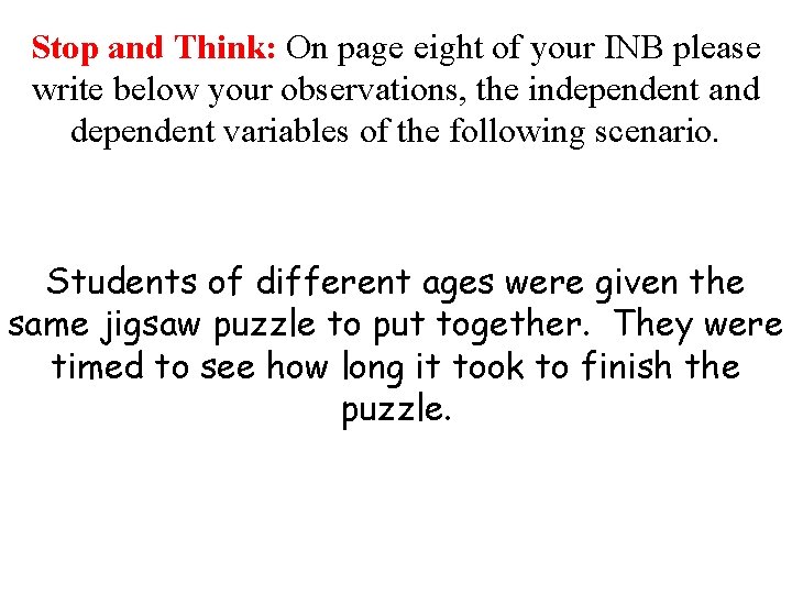 Stop and Think: On page eight of your INB please write below your observations,