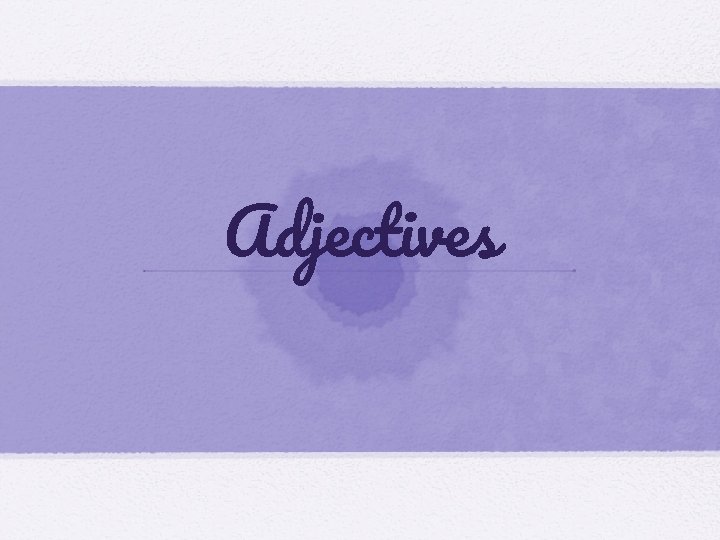 Adjectives 