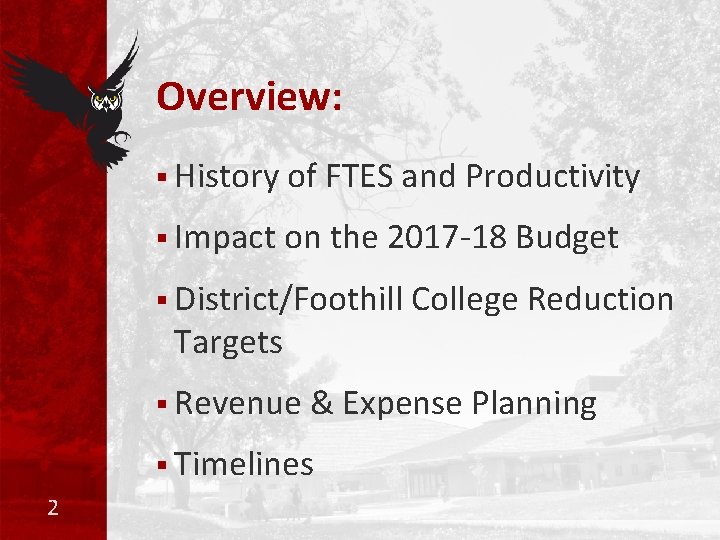 Overview: § History of FTES and Productivity § Impact on the 2017 -18 Budget