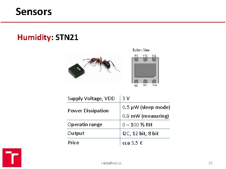 Sensors Humidity: STN 21 Supply Voltage, VDD Power Dissipation 3 V 0. 5 µW