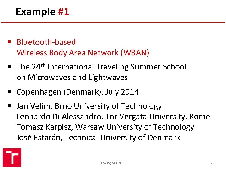 Example #1 § Bluetooth-based Wireless Body Area Network (WBAN) § The 24 th International