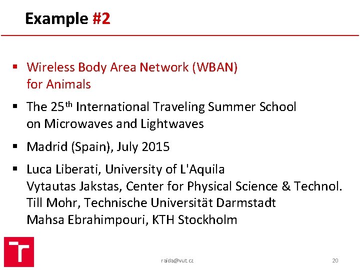 Example #2 § Wireless Body Area Network (WBAN) for Animals § The 25 th