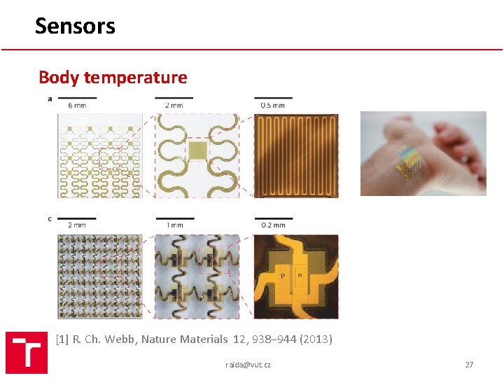 Sensors Body temperature [1] R. Ch. Webb, Nature Materials 12, 938– 944 (2013) raida@vut.