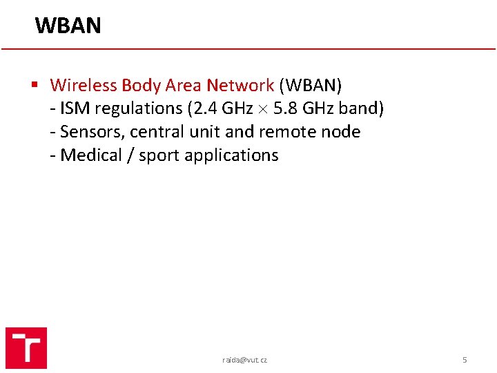 WBAN § Wireless Body Area Network (WBAN) - ISM regulations (2. 4 GHz 5.