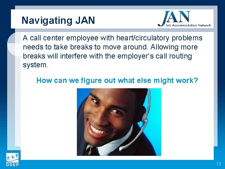 Navigating JAN A call center employee with heart/circulatory problems needs to take breaks to