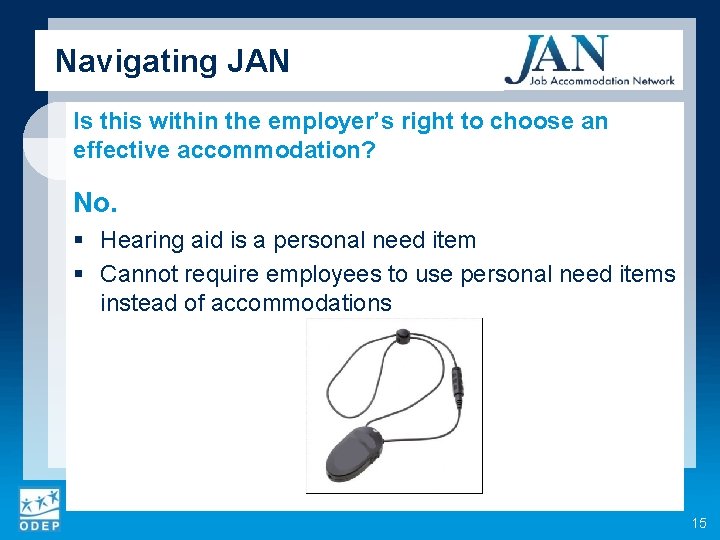 Navigating JAN Is this within the employer’s right to choose an effective accommodation? No.