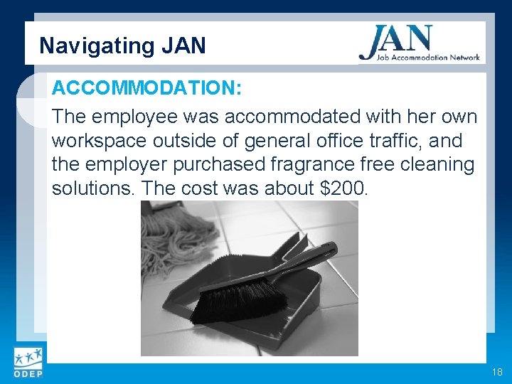 Navigating JAN ACCOMMODATION: The employee was accommodated with her own workspace outside of general