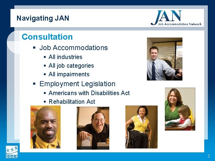 Navigating JAN Consultation § Job Accommodations § All industries § All job categories §