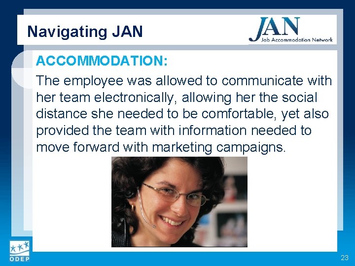 Navigating JAN ACCOMMODATION: The employee was allowed to communicate with her team electronically, allowing