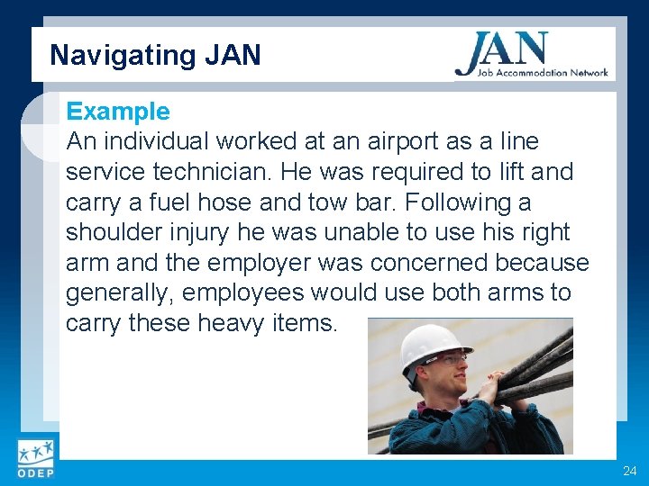 Navigating JAN Example An individual worked at an airport as a line service technician.